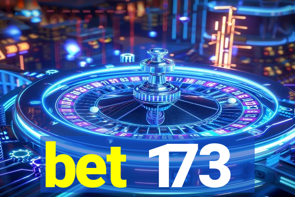 bet 173